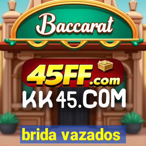 brida vazados